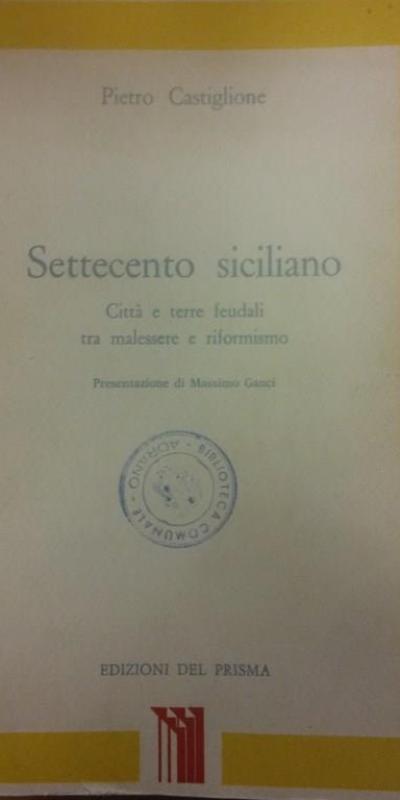 Settecento Siciliano Citta E Terre Feduali Tra Malessere E Rifornismo Pietro Castiglione