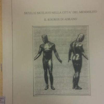 Siculi E Sicelioti Nella Citta Del Mendolito Il Kourus Di Adrano Saro Franco Angelo Abbadessa