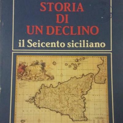 Storia Di Un Declino Il Seicento Siciliano Pietro Castiglione