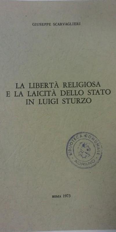 La Liberta Religiosa E Laicita Dello Stato In Luigi Sturzo Giuseppe Scarvaglieri