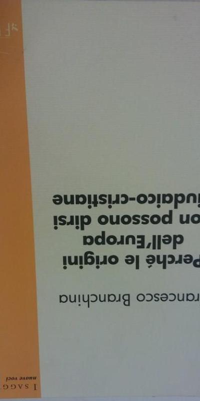 Perche Le Origini Dell Europa Non Posso Dirsi Giudaico Cristiane Francesco Branchina